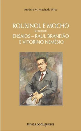 Livro - Rouxinol E Mocho Seguido De Ensaios - Raúl Brandão E Vitorino Nemésio