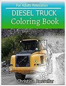 Diesel Truck Coloring Book For Adults Relaxation Diesel Truc