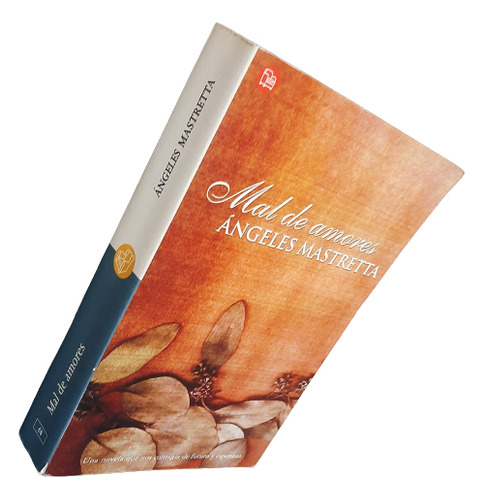 Mal De Amores - Ángeles Mastretta - Novela 