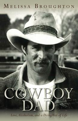Libro Cowboy Dad: Love, Alcoholism, And A Dying Way Of Li...