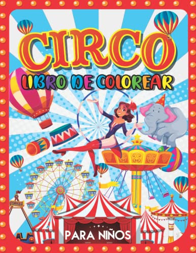 Circo Libro De Colorear Para Niños: Dibujos Faciles Y Entret