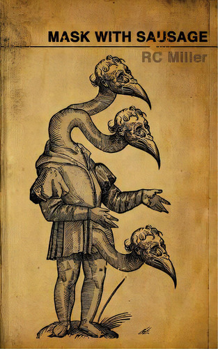 Mask With Sausage, De Miller, Rc. Editorial Createspace, Tapa Blanda En Inglés