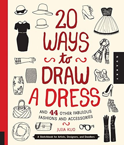 20 Ways To Draw A Dress And 44 Other Fabulous Fashions And A