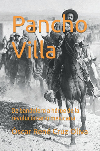 Libro Pancho Villa: De Bandolero A Héroe De La Revoluci Lhs6