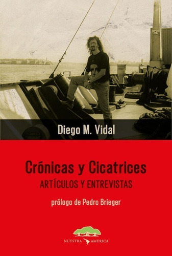 Imagen 1 de 1 de Cronicas Y Cicatrices - Diego Vidal - Nuestra America