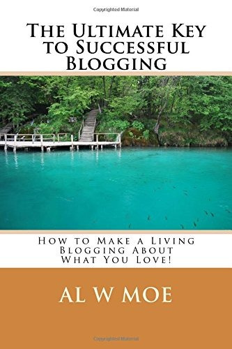 The Ultimate Key To Successful Blogging How To Make A Living