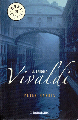 El Enigma Vivaldi          Peter Harris       ( Debolsillo )