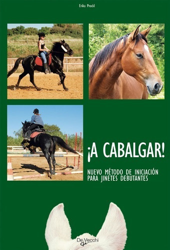 A Cabalgar !. Metodo De Iniciaci N Para Jinetes Debuta