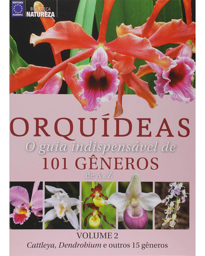 O Guia Indispensável De Orquídeas: Orquídeas 101 Gêneros, De A Europa., Vol. Volume 2. Europa Editora, Capa Dura Em Português, 2019