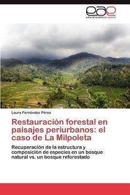 Restauracion Forestal En Paisajes Periurbanos - Laura Fer...