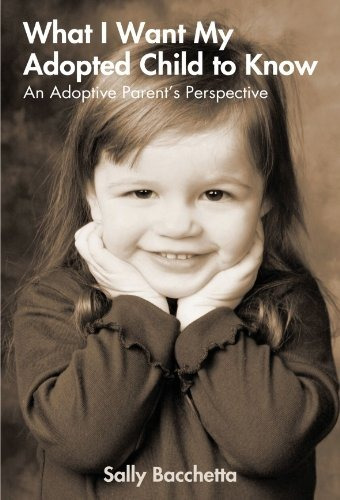What I Want My Adopted Child To Know An Adoptive Parents Per