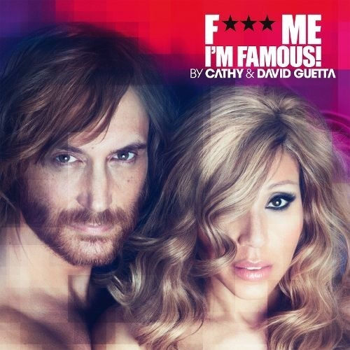 David Guetta F*** Me I'm Famous! By Cathy & David Guetta Cd