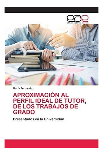 Libro: Aproximación Al Perfil Ideal De Tutor, De Los De En