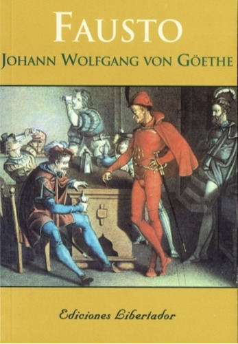 Fausto - Johann W. Von Goethe - Ediciones Libertador