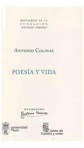 Poesia Y Vida - Colinas Antonio - Univ.de Leon - #w
