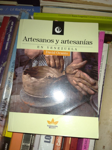 Libro Artesanos Y Artesanías En Venezuela Fundación Bigott