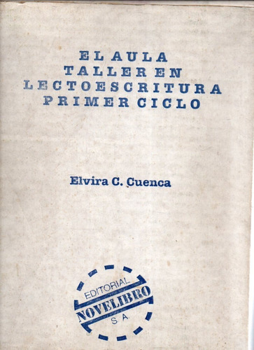 El Aula Taller En Lectoescritura Primer Ciclo Elvira Cuenca