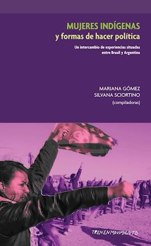 Libro Mujeres Indigenas Y Formas De Hacer Politica De Gomez