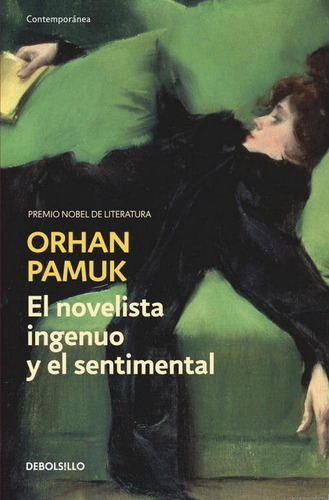 El Novelista Ingenuo Y El Sentimental, De Pamuk, Orhan. Editorial Debolsillo, Tapa Blanda En Español