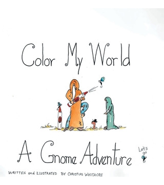 Libro Color My World: A Gnome Adventure - Whitacre, Chris...