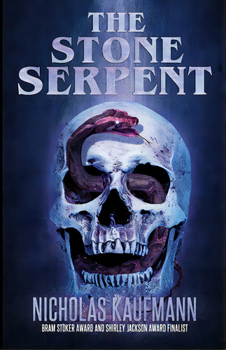 The Stone Serpent, De Kaufmann, Nicholas. Editorial Macabre Ink, Tapa Blanda En Inglés