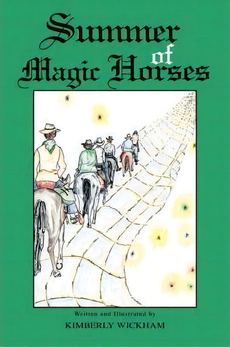 Summer Of Magic Horses, De Kimberly Wickham. Editorial Trafford Publishing, Tapa Blanda En Inglés