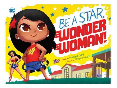 Be A Star, Wonder Woman! - Michael Dahl. Eb07