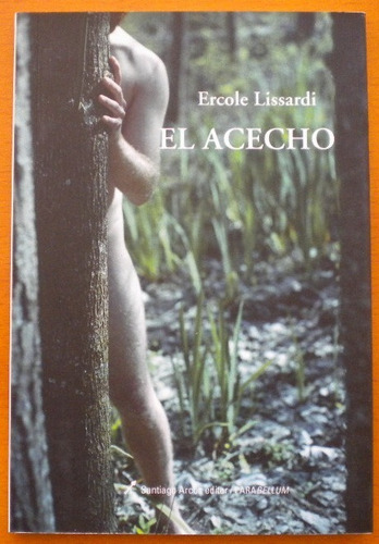 Lissardi Ercole / Al Acecho / Santiago Arcos Editor Parabell