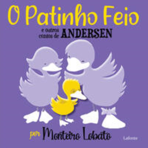 O Patinho Feio E Outros Contos De Andersen- Por Monteiro Lobato, De Andersen, Hans Christian. Editora Lafonte, Capa Mole Em Português