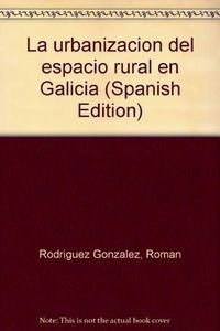 Libro Urbanizacion Espacio Rural En Galicia