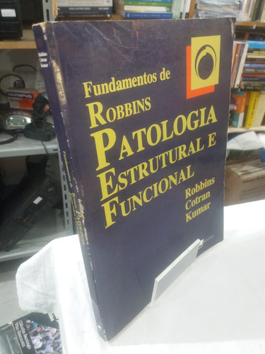 Livro Fundamentos De Robbins Patologia Estrutural E Funcional - Robbins / Cotran / Kumar [1992]