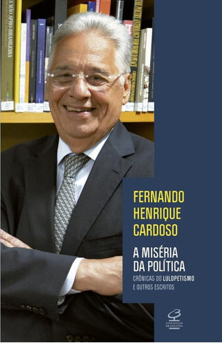 A miséria da política, de Cardoso, Fernando Henrique. Editora José Olympio Ltda., capa mole em português, 2015