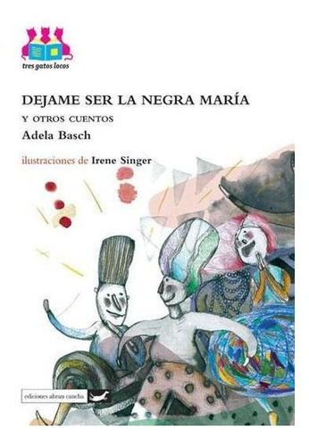 Dejame Ser La Negra Maria-basch, Adela-abran Cancha