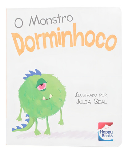 Monstrinhos Geniosos: Monstro dorminhoco, O, de Lake Press Pty Ltd. Editorial Happy Books Editora Ltda., capa dura em português, 2018