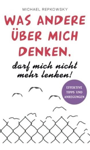 Buch : Was Andere Uber Mich Denken, Darf Mich Nicht Mehr...