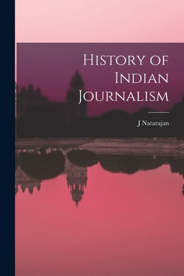 Libro History Of Indian Journalism - Natarajan, J.