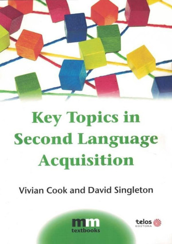 Key Topics In Second Language Acquisition