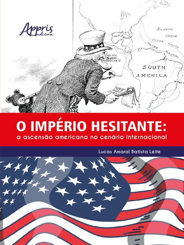 O Império Hesitante, De Leite, Lucas Amaral Batista. Editorial Appris, Capa Mole Em Português