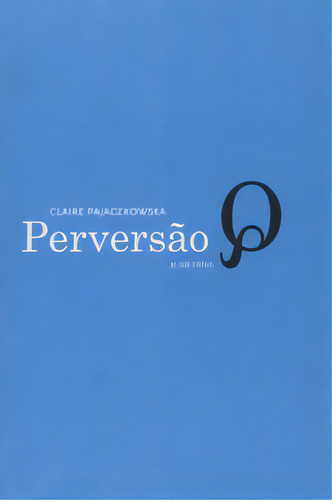 Perversão, De Pajaczkowska Claire. Editora Almedina Em Português