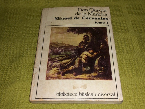 Don Quijote De La Mancha / Tomo I - Miguel De Cervantes