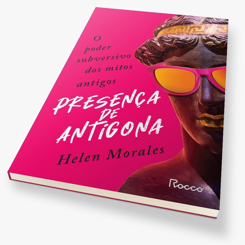 Presença de antígona: O poder subversivo dos mitos antigos, de Morales, Helen. Editorial Editora Rocco Ltda, capa mole em português, 2021