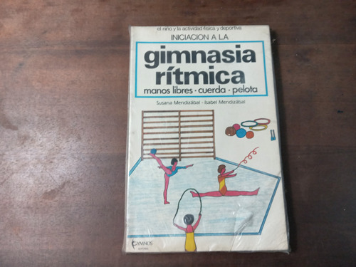 Libro Gimnasia Ritmica  Manos Libres,cuerda, Pelota