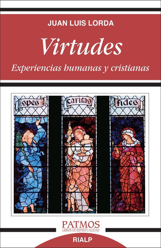 Libro - Virtudes. Experiencias Humanas Y Cristianas - Lorda