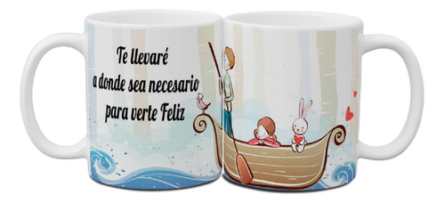 Taza De Cerámica Te Llevare Donde Sea Para Verte Feliz