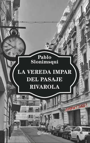 La Vereda Impar Del Pasaje Rivarola - Pablo Slonimsqui