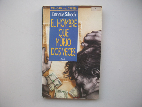 El Hombre Que Murió Dos Veces - Enrique Sdrech