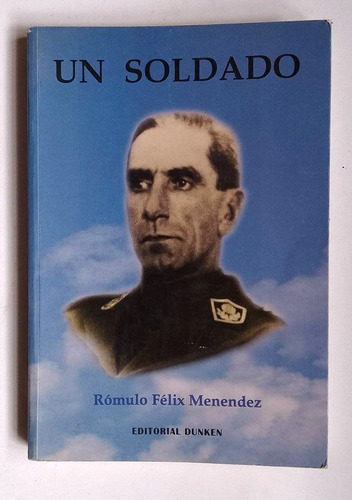 Un Soldado, Rómulo Félix Menendez