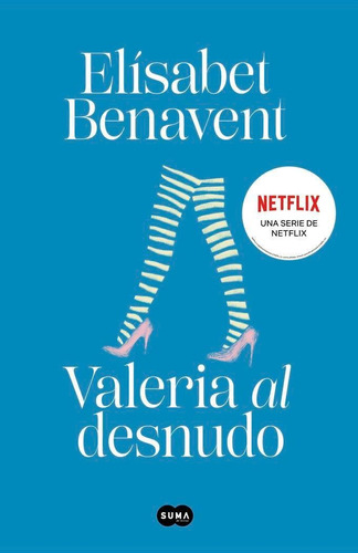 Libro: Valeria Al Desnudo (saga Valeria 4). Benavent, Elísab