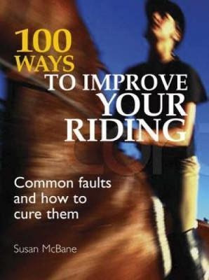 100 Ways To Improve Your Riding - Susan Mcbane (paperback)