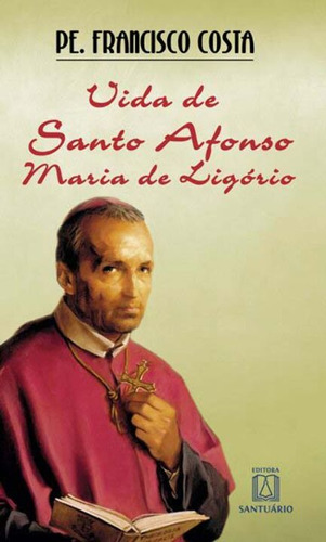 Libro Vida De Santo Afonso Maria De Ligorio De Costa Pe Fran